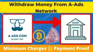 Easy way to Withdraw Money From A-Ads Network to Bank Account