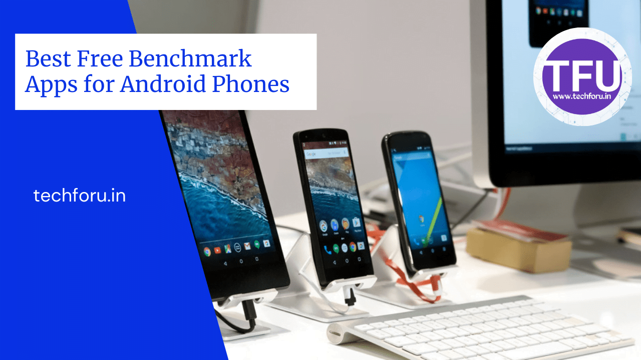 Best Free Benchmark Apps for Android Phones