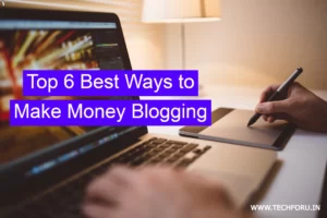 Top 6 Best Ways to Make Money Blogging