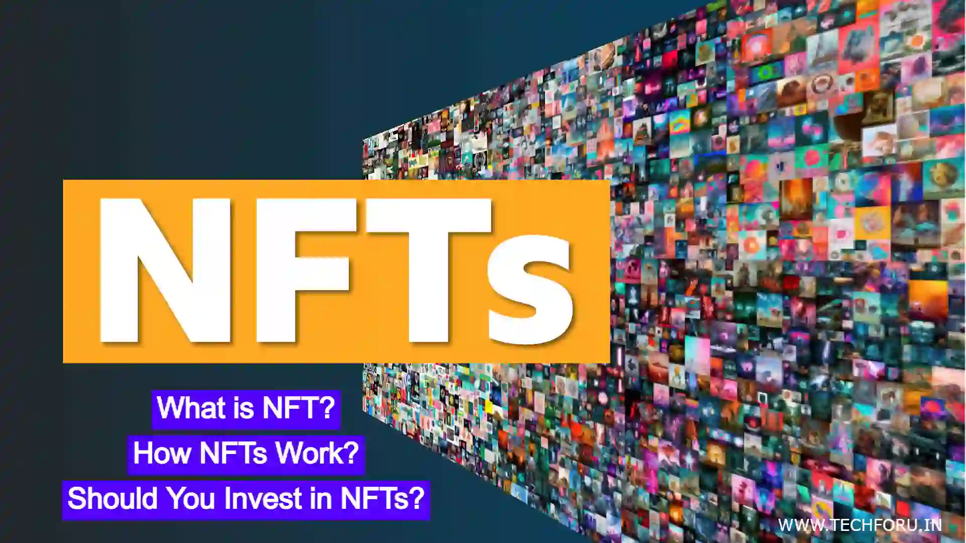 What is NFT? How NFTs Work and Should You Invest in NFTs?