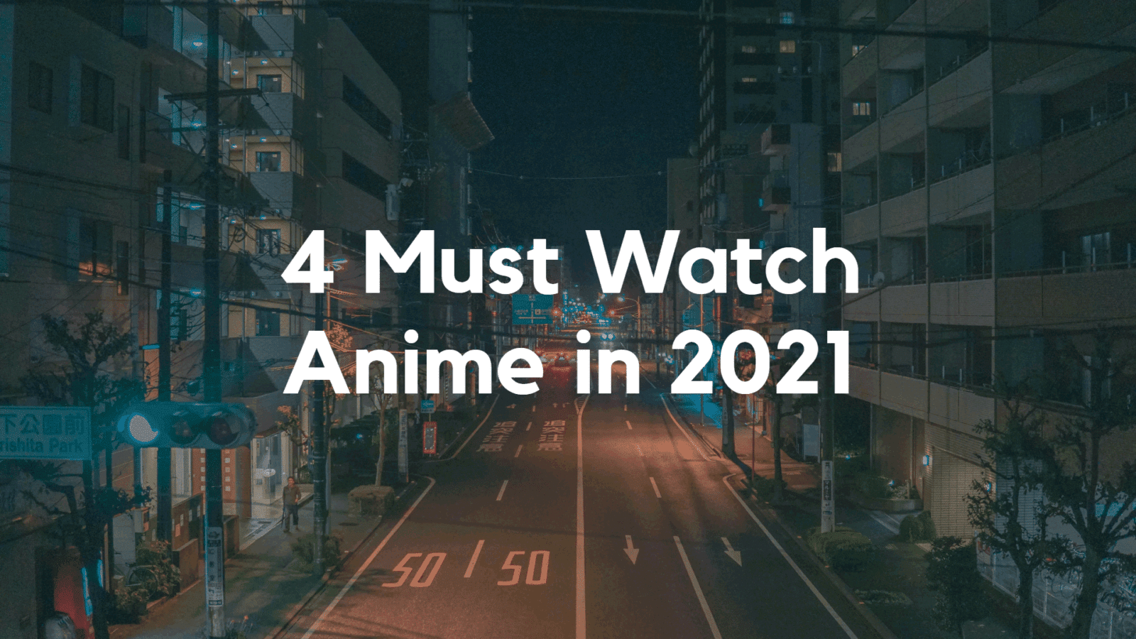4 Anime Series You Must Watch in 2021