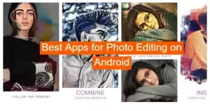 Best Apps for Photo Editing on Android