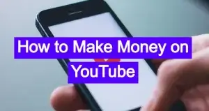 How to Make Money on YouTube