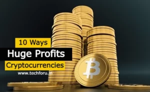 10 Ways To Get Huge Profits With Cryptocurrencies