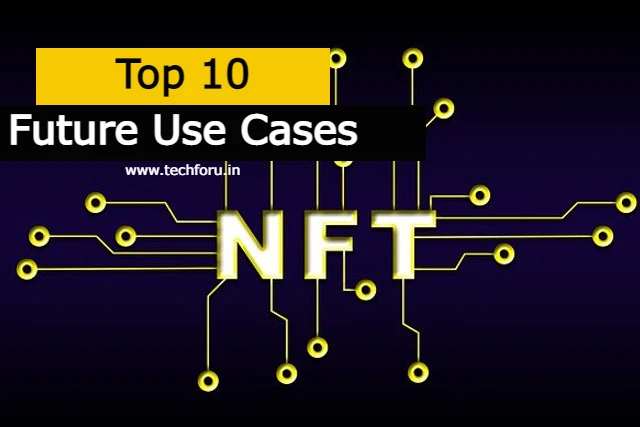 Top 10 Future Use Cases for NFT