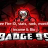 Badge 99 Free Fire ID, stats, rank, monthly income, Bio