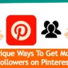 Unique Ways To Get More Followers on Pinterest