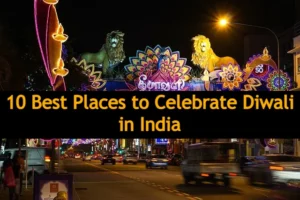 10 Best Places to Celebrate Diwali in India