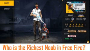 Who is the Richest Noob in Free Fire?