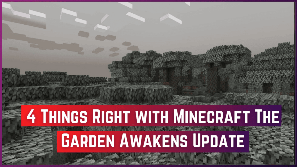 4 Things Right with Minecraft The Garden Awakens Update 2024 4 Things Right with Minecraft The Garden Awakens Update 2024