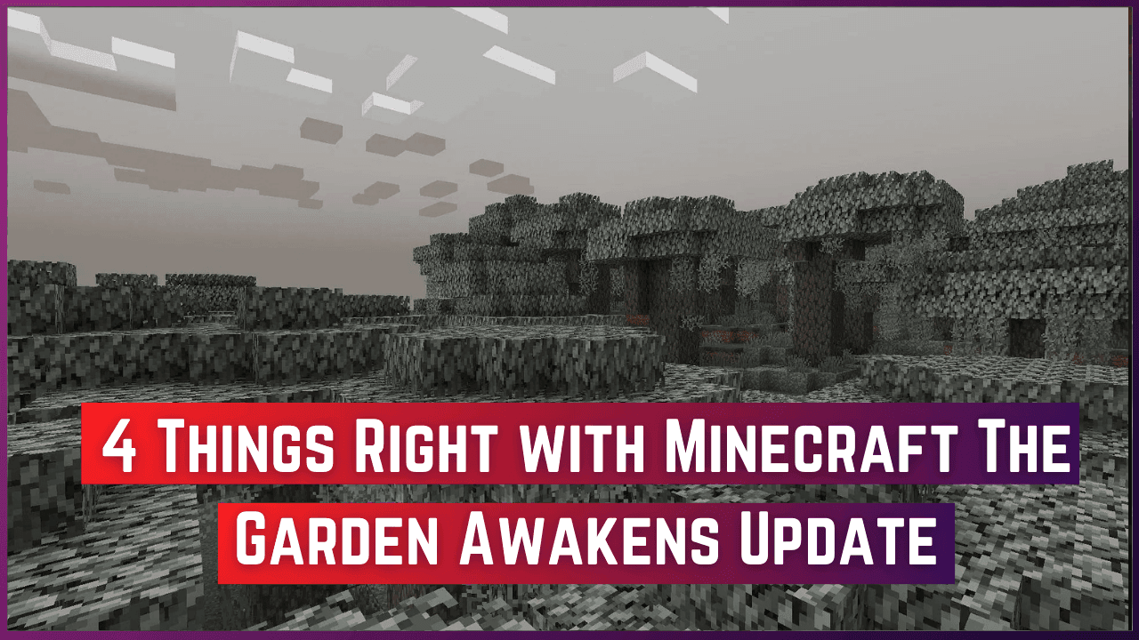 4 Things Right with Minecraft The Garden Awakens Update