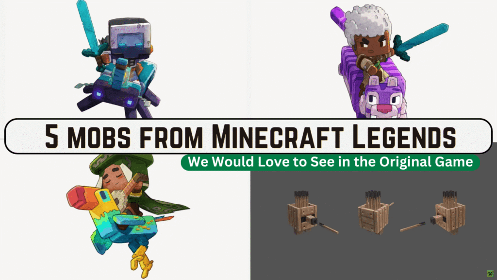 5 Mobs from Minecraft Legends We Would Love to See in the Original Game