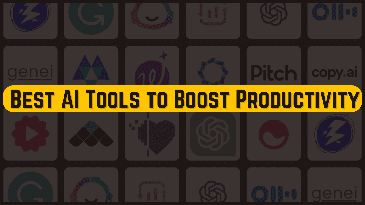 Best AI Tools to Boost Productivity