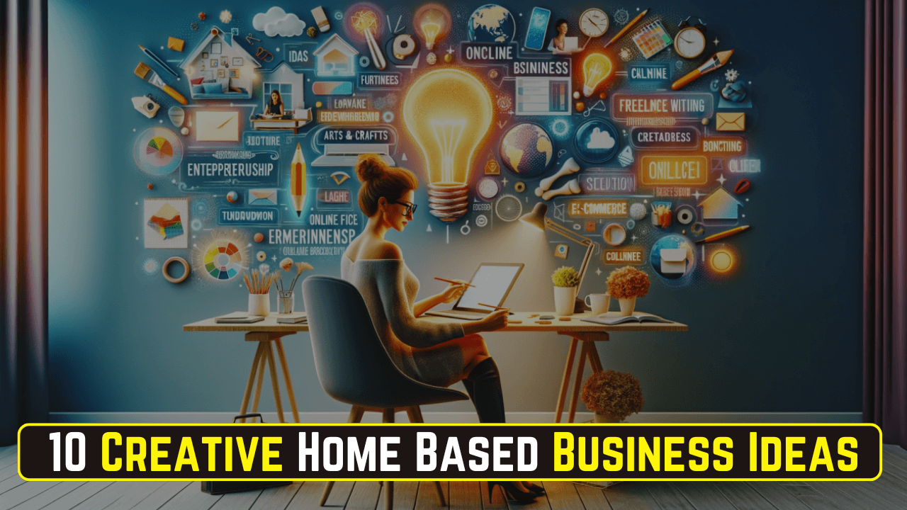 Creative Home Based Business Ideas
