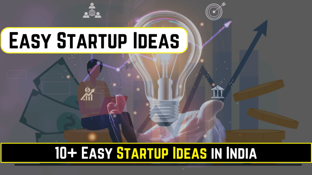 10+ Easy Startup Ideas in India for 2025