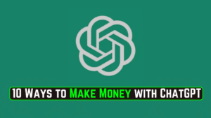 10 Ways to Make Money with ChatGPT