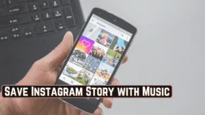 How to Save Instagram Story with Music