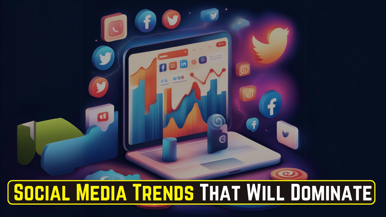 Social Media Trends That Will Dominate