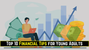 Top 10 Financial Tips for Young Adults
