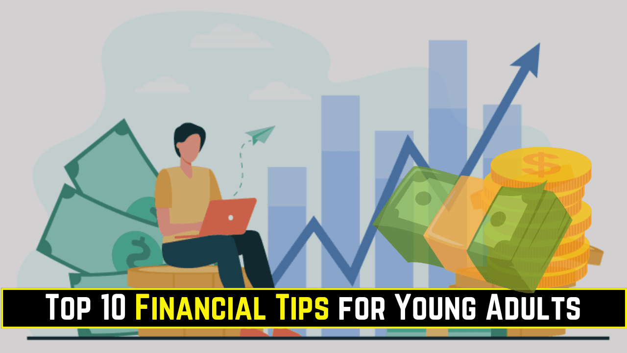 Top 10 Financial Tips for Young Adults
