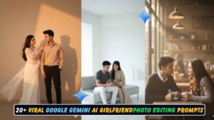 20+ Viral Google Gemini Ai Girlfriend Photo Editing Prompts